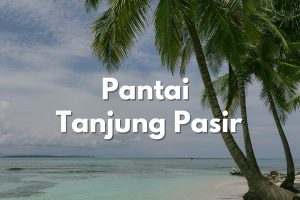 Pantai Tanjung Pasir, Wisata Favorit Di Tangerang
