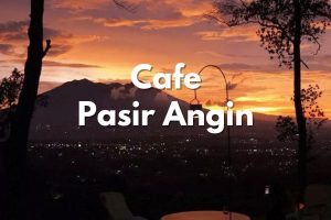Cafe Pasir Angin Bogor: Lokasi & Harga Menu